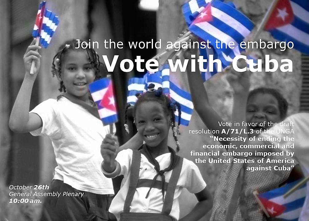 TODAY 26 October, the international community will reactivate its vote against the Embargo imposed against Cuba for more than 50 years. Don't forget to cast your vote against the Embargo at http://www.cubavsbloqueo.cu/ #yovotovsbloqueo 